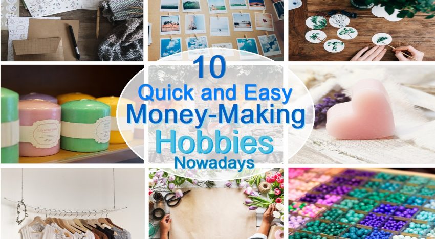 10 Quick and Easy Money-Making Hobbies Nowadays
