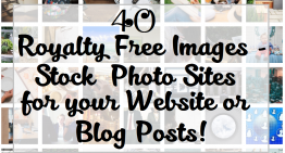 40 Royalty Free Images Stock Photo Sites for your Website or Blog Posts!